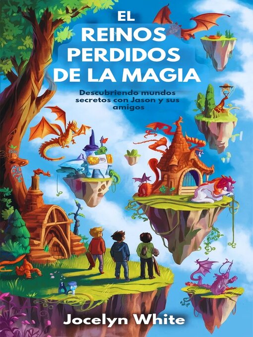 Title details for EL REINOS PERDIDOS DE LA MAGIA by JOCELYN WHITE - Available